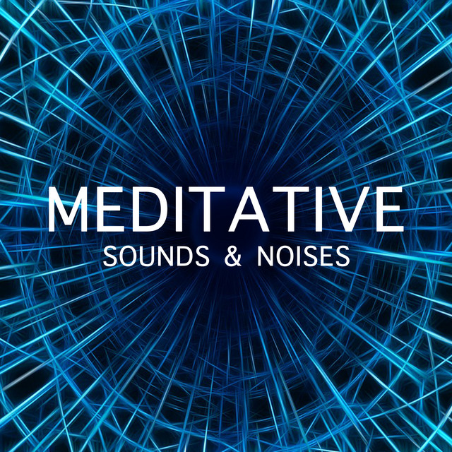 16 Wonderful Meditative Sounds & Noises cover art