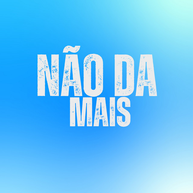 Nao da Mais