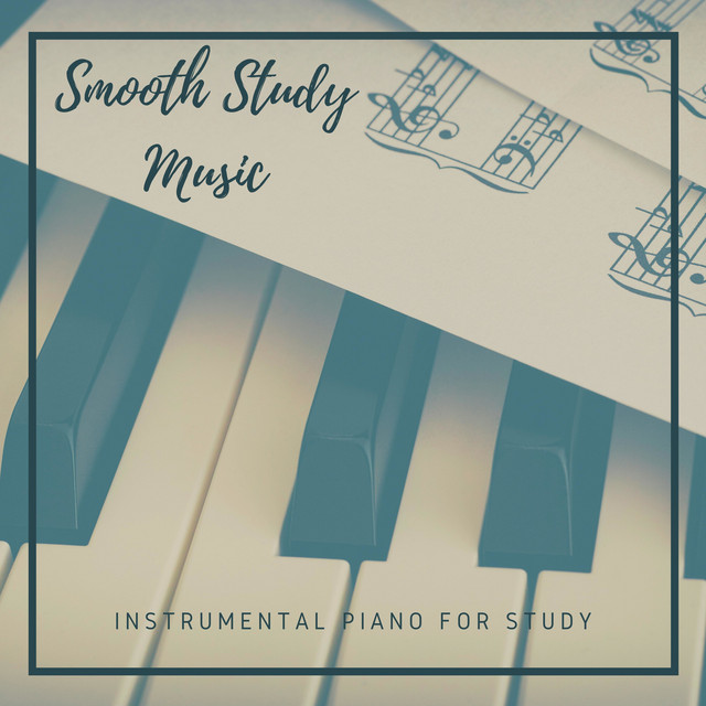 Smooth Study Music - song and lyrics by Instrumental Piano for Study ...