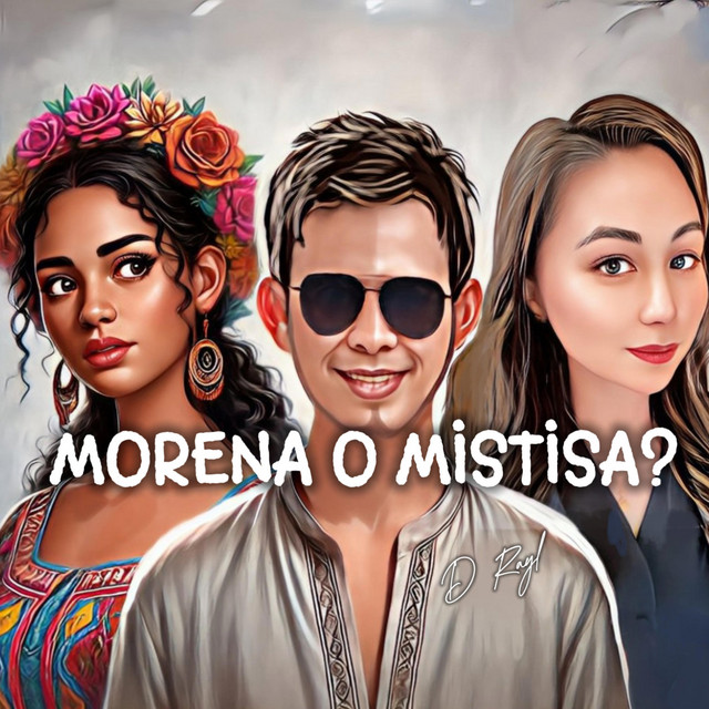 Morena O mistisa - Single by D Rayl | Spotify