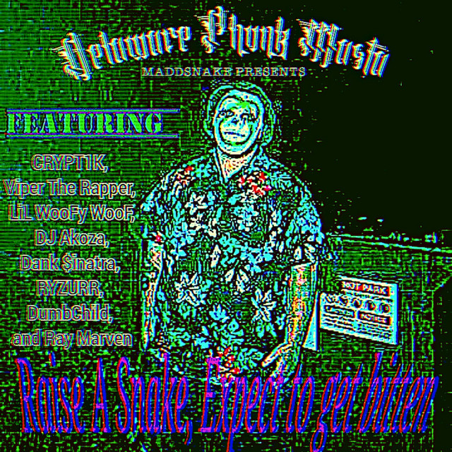 Delaware Phvnk Masta maddsnake Presents: Raise A Snake, Expect to Get Bitten cover art