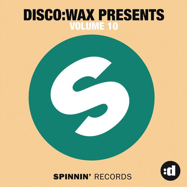 disco:wax Presents: Spinnin' Records Volume 10 - Compilation by
