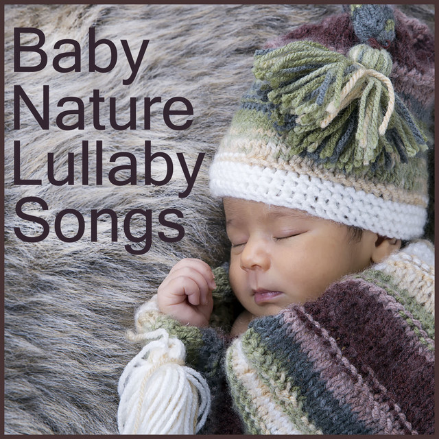 Baby Nature Lullaby Songs: Relaxing Sounds and Songs from Mother Earth cover art