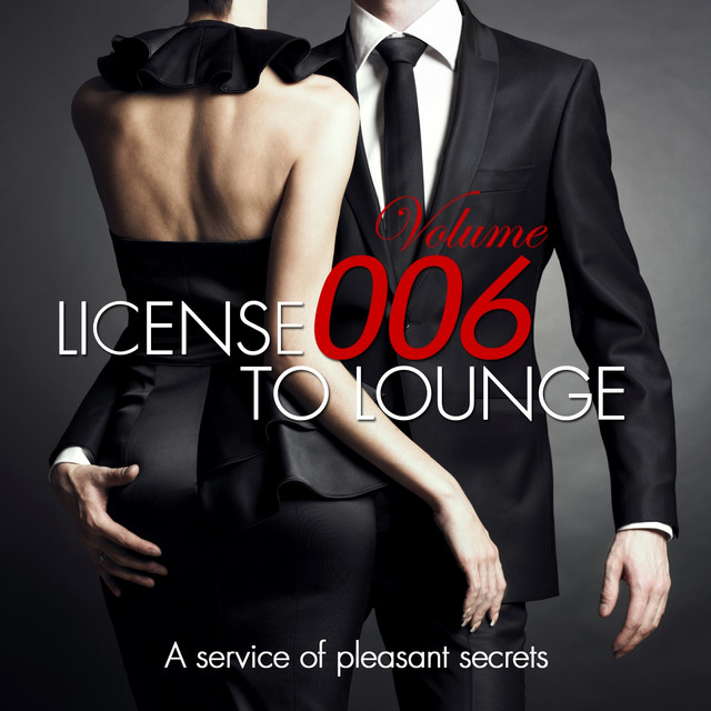 License to Lounge, Vol.6 (A Service of Pleasant Secrets Chill Out and Lounge Weapons) cover