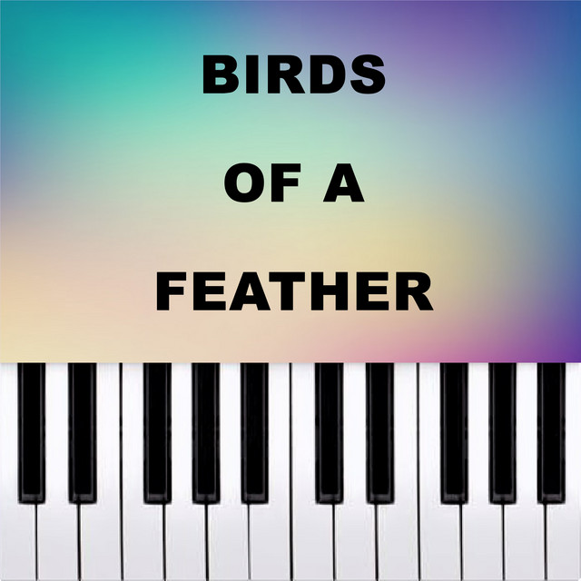 Birds of a Feather - Piano Version