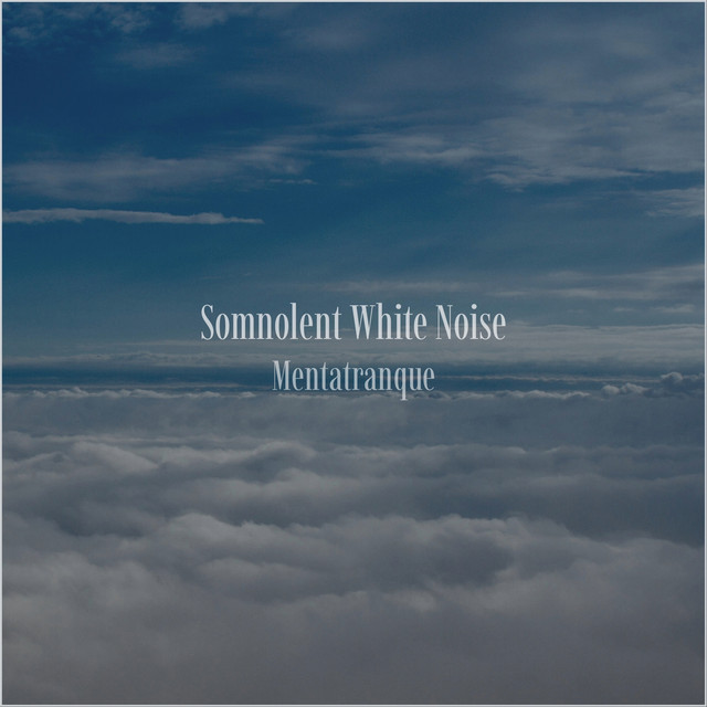 Somnolent White Noise by Mentatranque