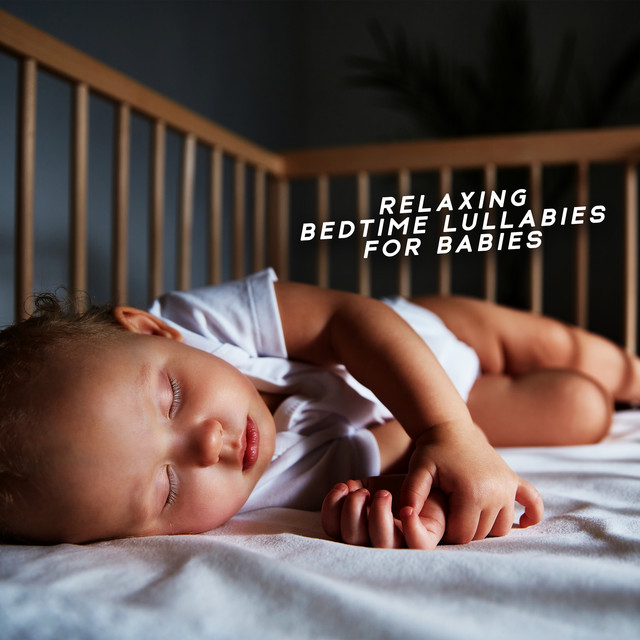 Relaxing Bedtime Lullabies for Babies - Album by Baby Sweet Dream | Spotify