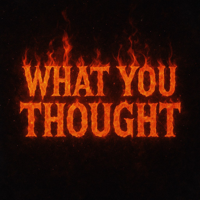 What You Thought?