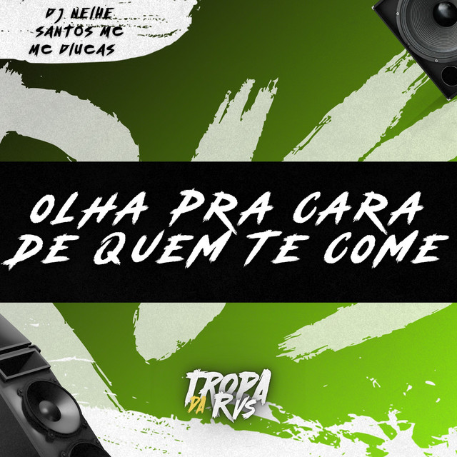 Olha para Cara de quem te Come