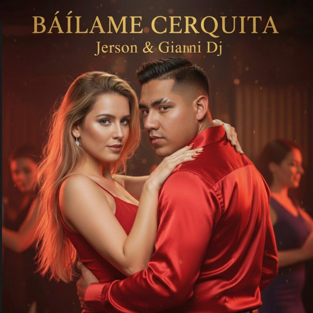 Báílame Cerquita - Jerson & Gianni Dj (para Willy y Noura)