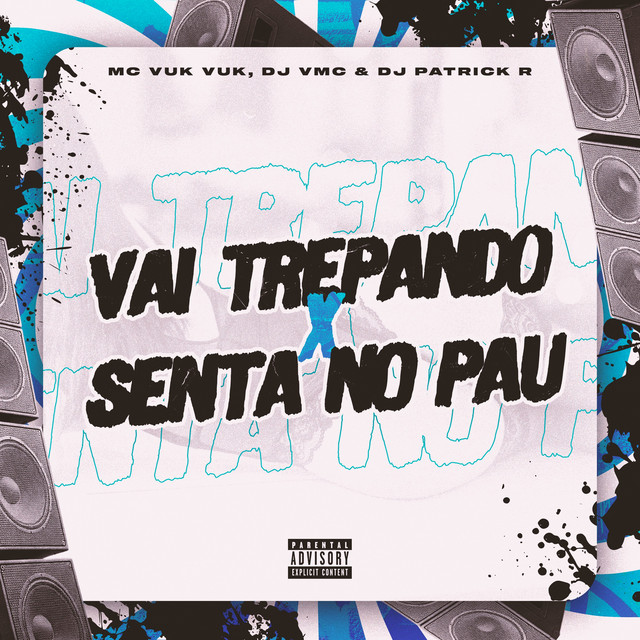 Vai Trepando X Senta no Pau