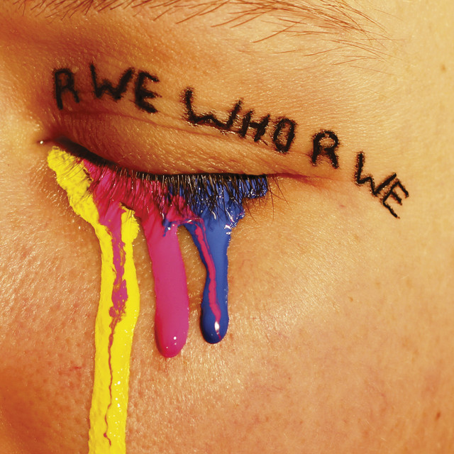 R WE WHO R WE