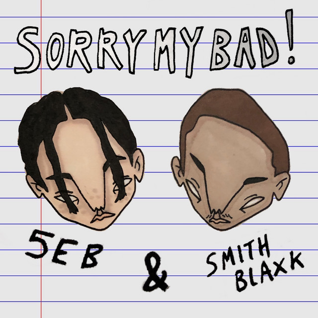 5orryMyBad! (feat. Smith Blaxk)