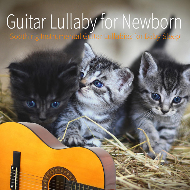 Guitar Lullaby for Newborn: Soothing Guitar Lullabies for Baby Sleep