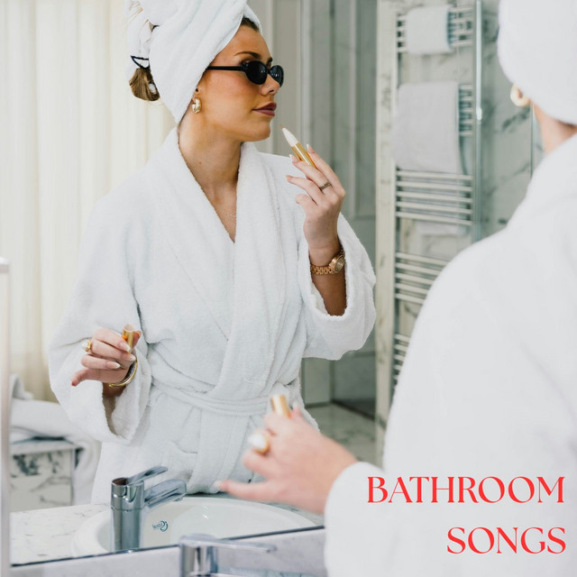 Bathroom Songs