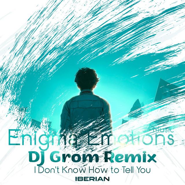 Обкладинка: I Don't Know How to Tell You - DJ Grom Radio Edit Remix — Iberian