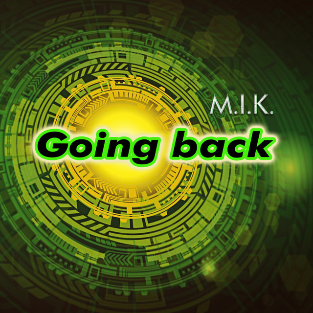 Going Back - Single by M.I.K! | Spotify