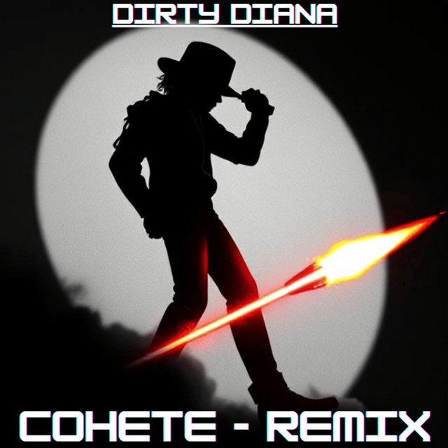 DIRTY DIANA - COHETE Remix