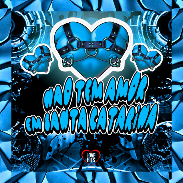 Nao Tem Amor em Santa Catrina