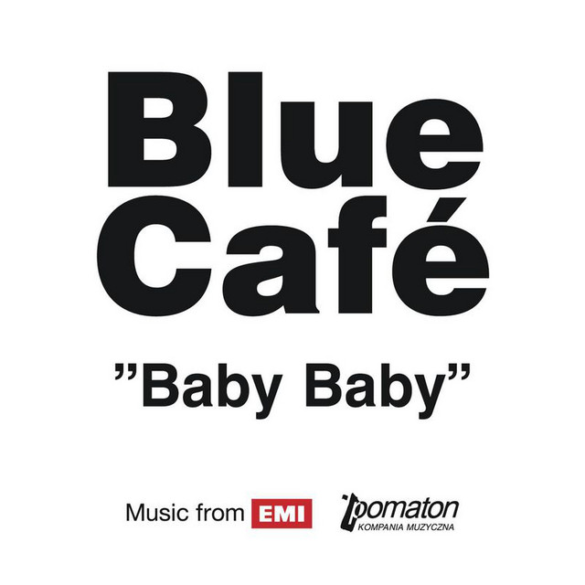 Baby Baby Single By Blue Cafe Spotify