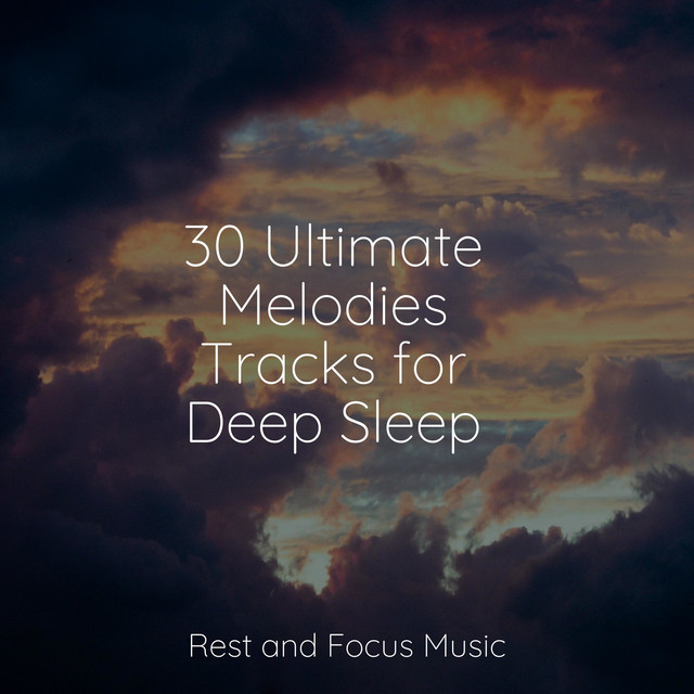 30 Ultimate Melodies Tracks for Deep Sleep - Album by Música para ...