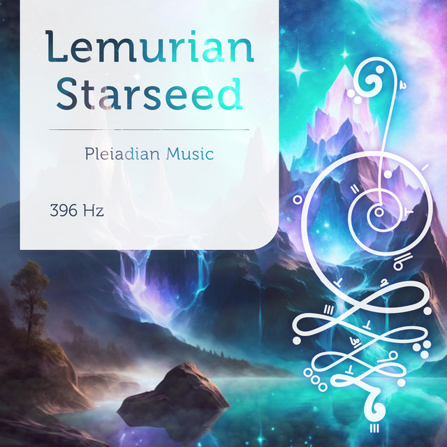 Pleiadian Music – Lemurian Starseed 396 Hz