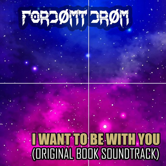 Обкладинка Fordømt Drøm — I Want To Be With You (Original Book Soundtrack)