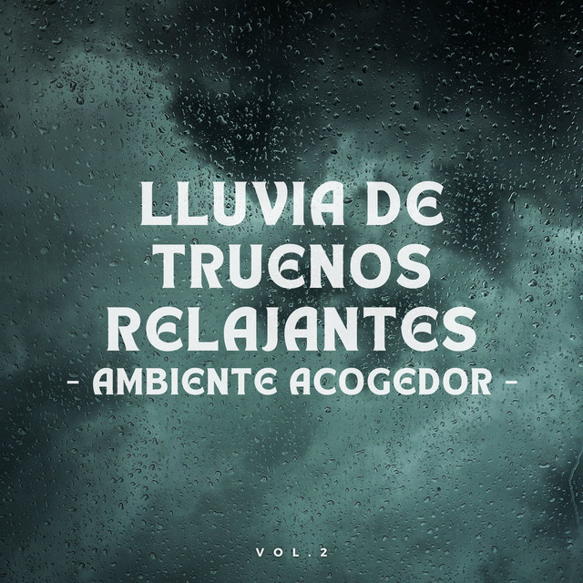 Lluvia De Truenos Relajantes, Ambiente Acogedor Vol. 2 - Album by Phall ...