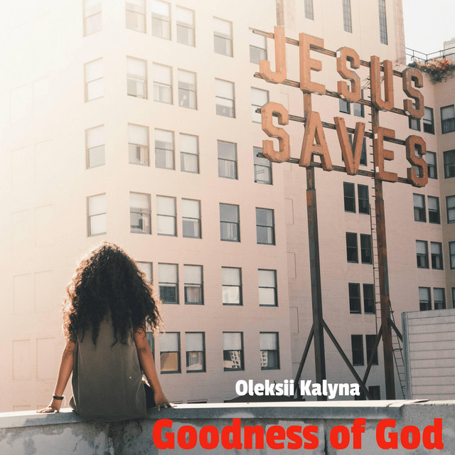 Обкладинка: Goodness of God — Oleksii Kalyna