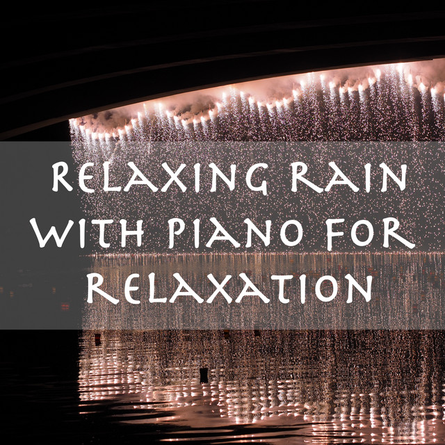 Relaxing Rain with Piano for Relaxation cover art