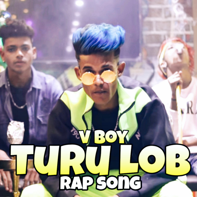 Turu Lob (Rap Song) - Single by V boY | Spotify