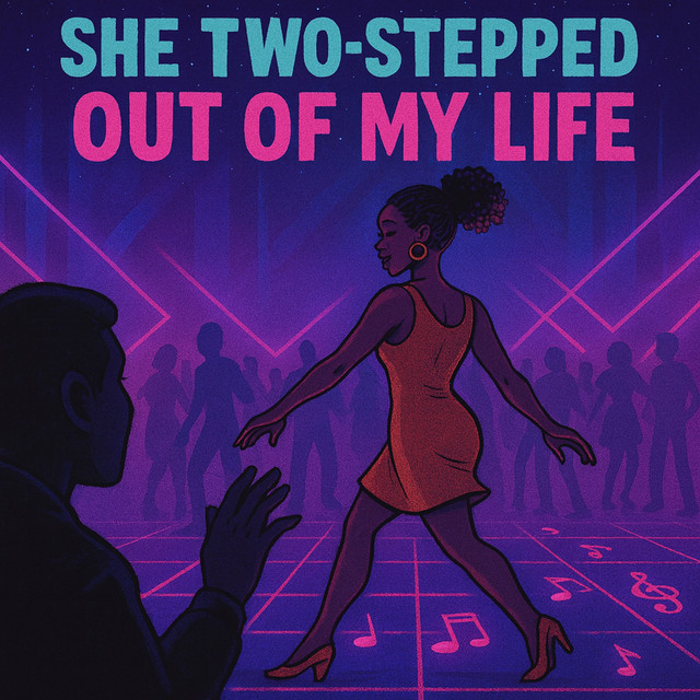 She Two-Stepped Out Of My Life