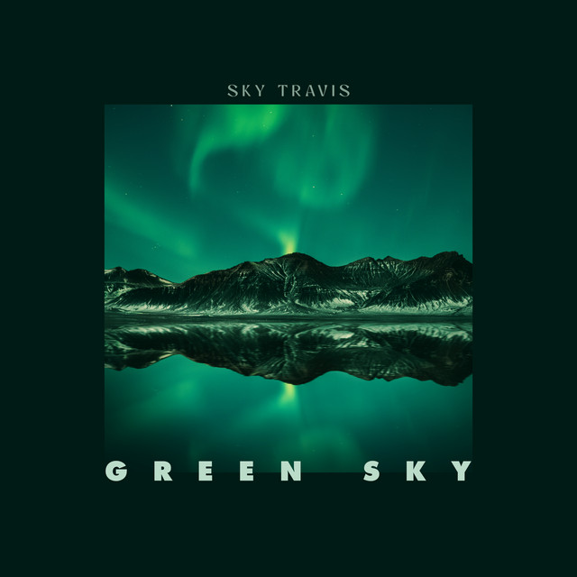 Green Sky by Sky Travis