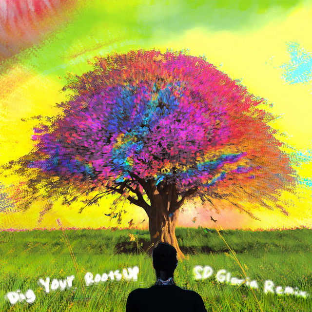 Dig Your Roots Up - SD Gloria Remix