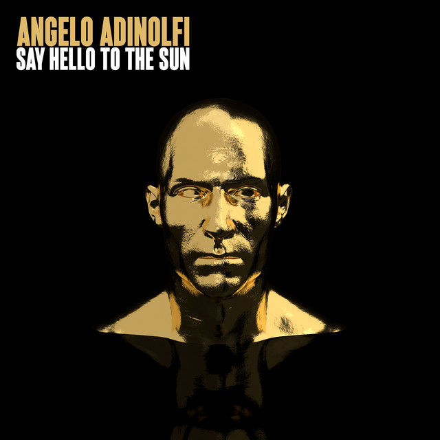 Обкладинка Angelo Adinolfi — Say Hello To The Sun