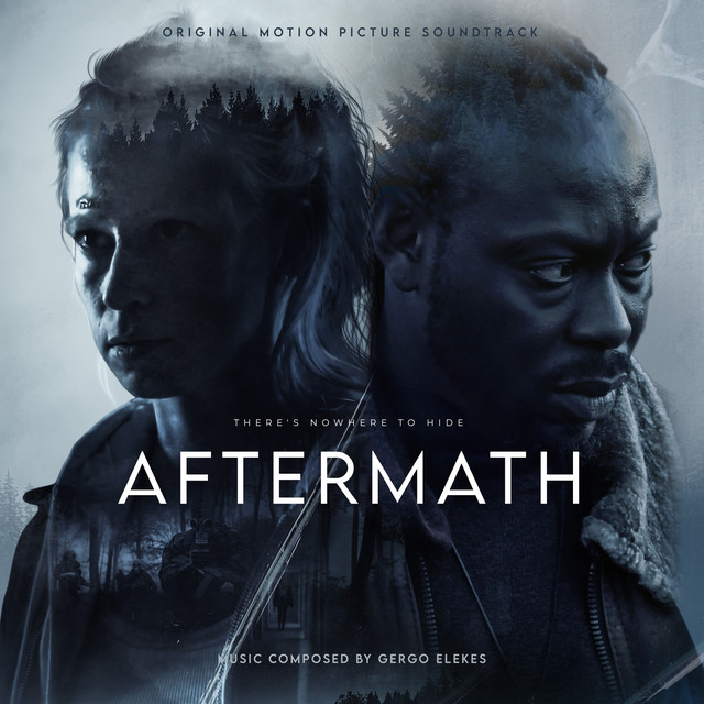 Aftermath (Original Motion Picture Soundtrack) - Album by Gergo Elekes ...