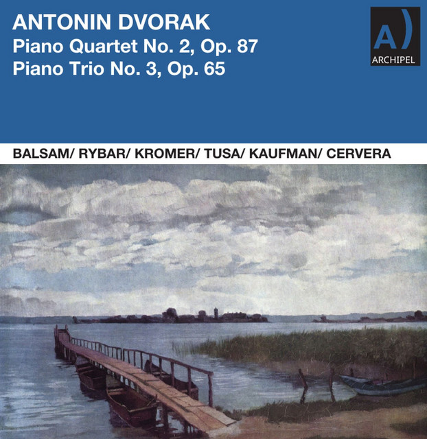 Dvořák: Piano Quartet No. 2 in E-Flat Major, Op. 87, B. 162 & Piano Trio No. 3 in F Minor, Op. 65, B. 130 (Remastered 2025)