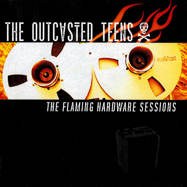 The Flaming Hardware Sessions - EP by The Outcasted Teens | Spotify
