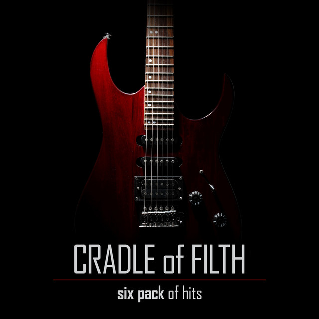 6 Pack of Hits - Album by Cradle Of Filth | Spotify