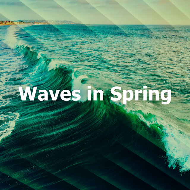 Waves in Spring - Album by Ocean Sounds Collection | Spotify