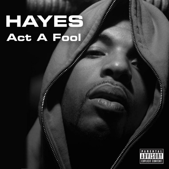 Act A Fool - Single by Hayes | Spotify