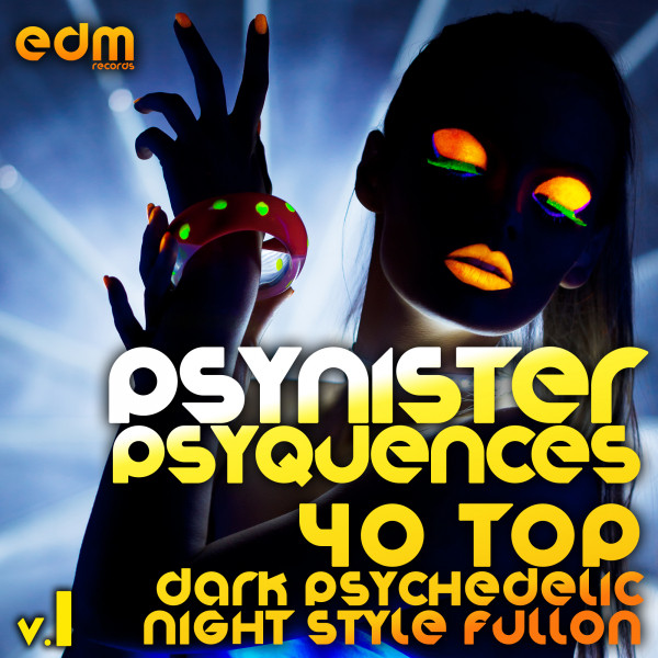 Psynister Psyequences, Vol. 1 (40 Top Dark Psychedelic Night Style Fullon Forest Goa Trance) cover art