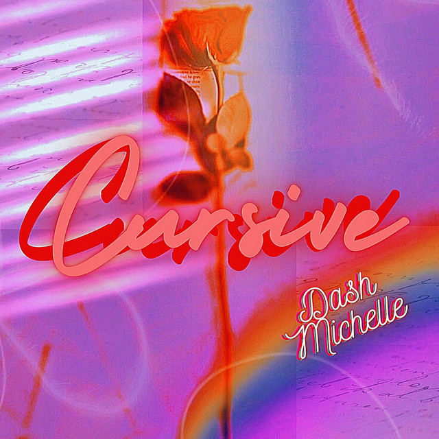 Cursive - Single by Dash Michelle | Spotify