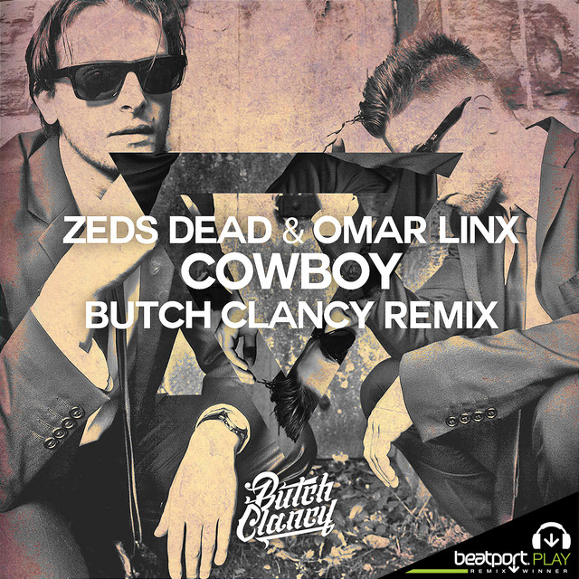 Cowboy - Butch Clancy Remix - song and lyrics by Zeds Dead, Omar