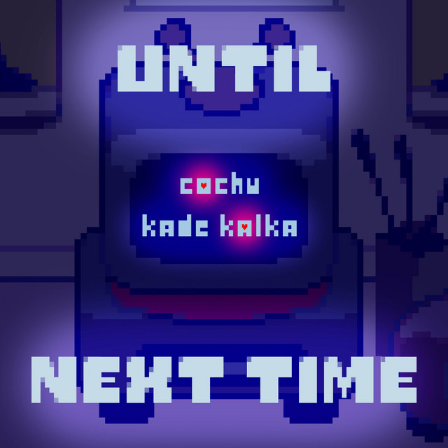 Until Next Time (From "DELTARUNE")