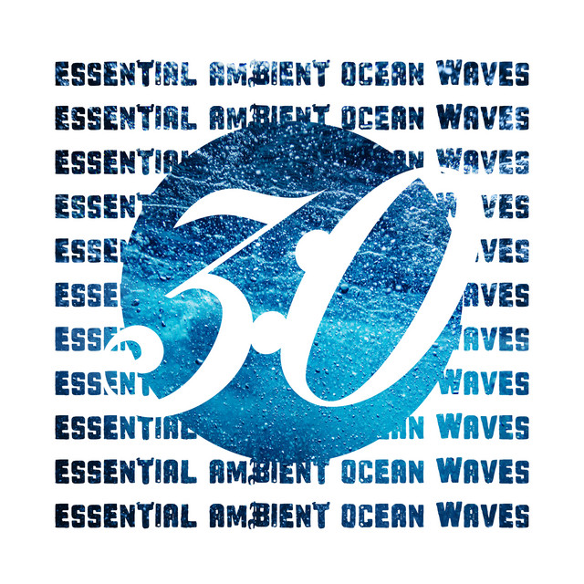30Essential Ambient Ocean Waves cover art
