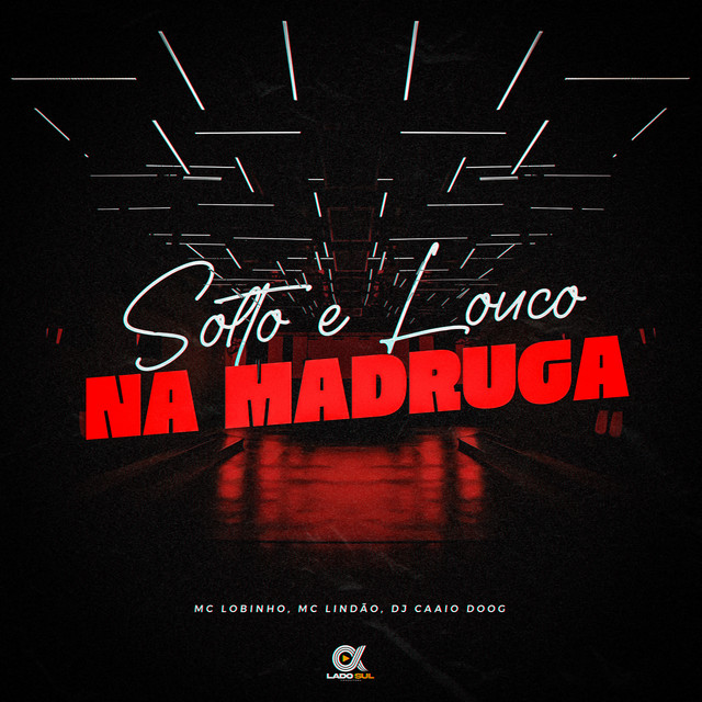 Solto e Louco na Madruga