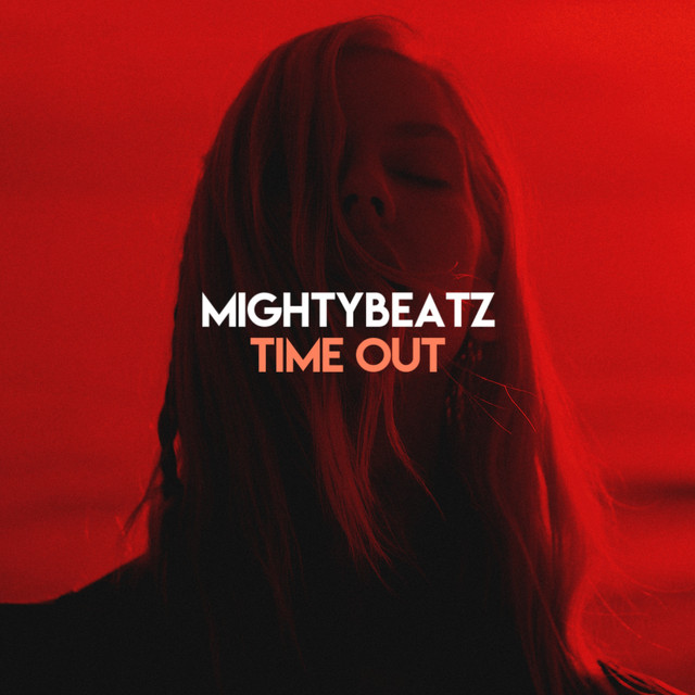 Time Out - Single by Mightybeatz | Spotify