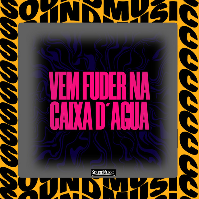 VEM FUDER NA CAIXA D´AGUA