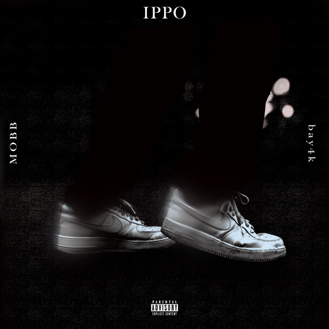 IPPO (feat. bay4k) by MOBB